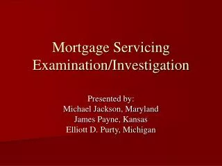 Mortgage Servicing Examination/Investigation