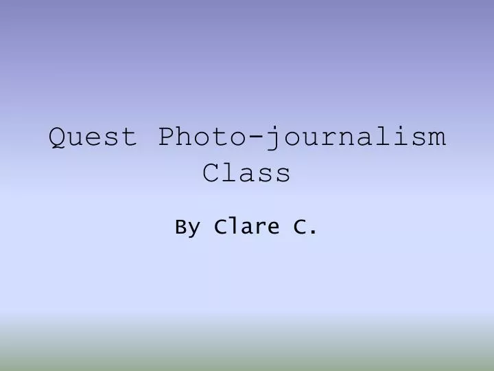 quest photo journalism class