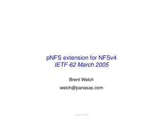 pNFS extension for NFSv4 IETF-62 March 2005