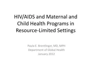 HIV/AIDS and Maternal and Child Health Programs in Resource-Limited Settings