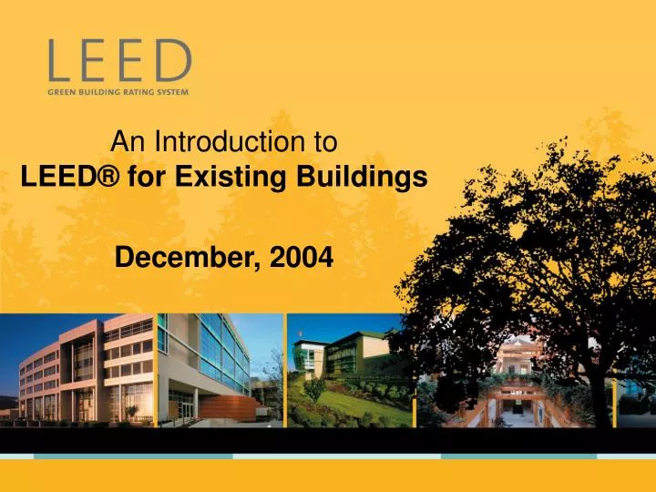 an introduction to leed for existing buildings december 2004
