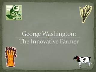 George Washington: The Innovative Farmer