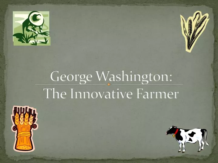george washington the innovative farmer