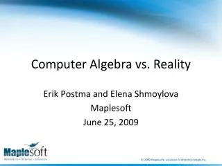 Computer Algebra vs. Reality