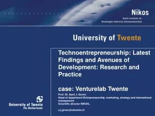 Technoentrepreneurship: Latest Findings and Avenues of Development: Research and Practice case: Venturelab Twente