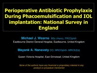 Perioperative Antibiotic Prophylaxis During Phacoemulsification and IOL implantation: National Survey in England