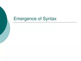 Emergence of Syntax