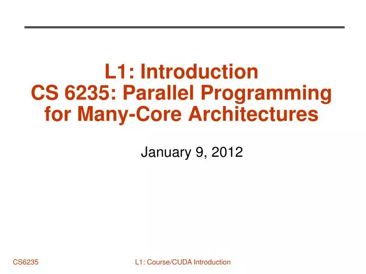 l1 introduction cs 6235 parallel programming for many core architectures