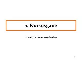 5 kursusgang