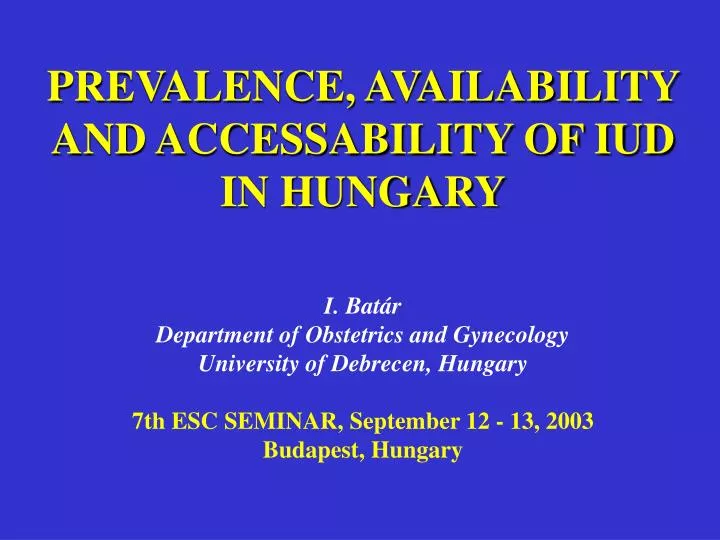 prevalence availability and accessability of iud in hungary