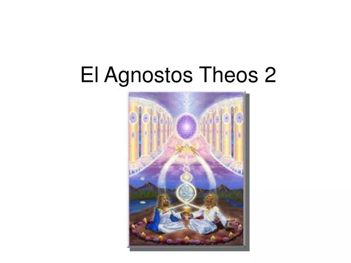el agnostos theos 2