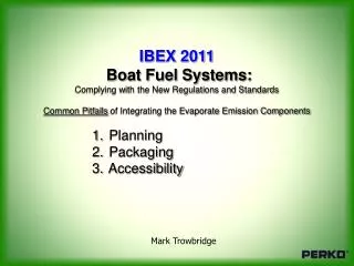 IBEX 2011 Boat Fuel Systems: Complying with the New Regulations and Standards Common Pitfalls of Integrating the Evapor