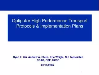 Optiputer High Performance Transport Protocols &amp; Implementation Plans