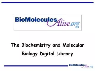 The Biochemistry and Molecular Biology Digital Library