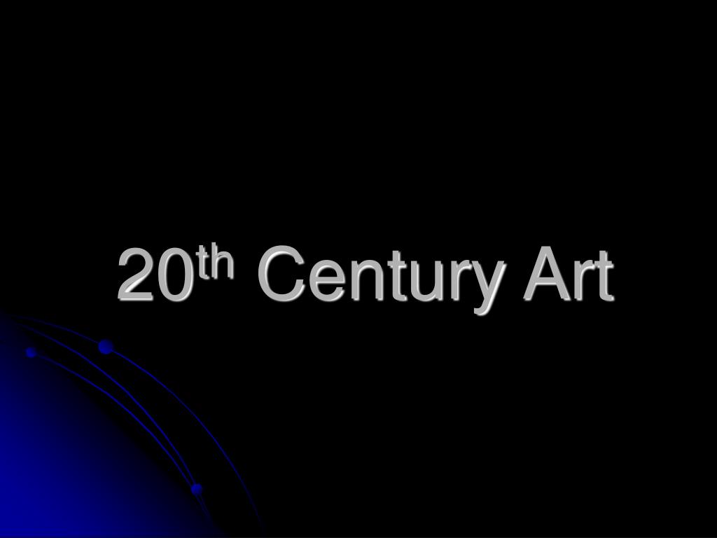 PPT - 20 th Century Art PowerPoint Presentation, free download - ID:1038422