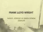 FRANK LLOYD WRİGHT - slide 1