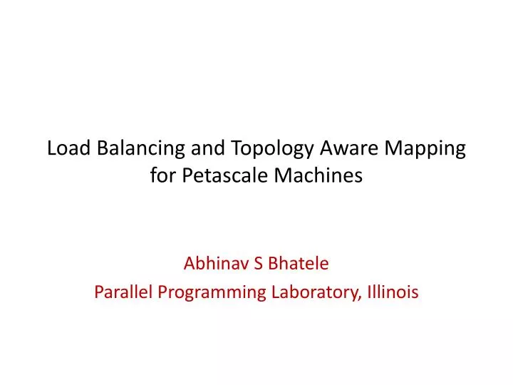 load balancing and topology aware mapping for petascale machines