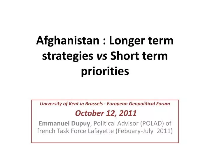 afghanistan longer term strategies vs short term priorities