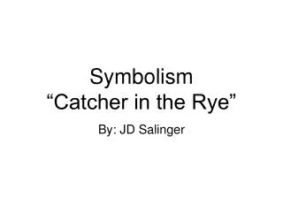 Symbolism “Catcher in the Rye”