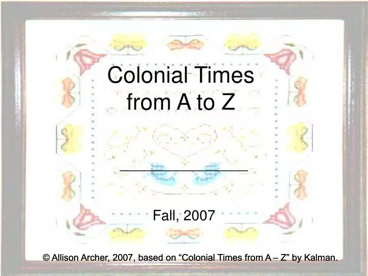 colonial times from a to z