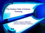The Darker Side of Indoor Tanning - slide 1