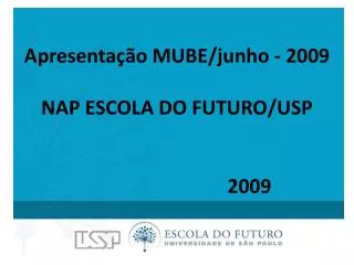 apresenta o mube junho 2009 nap escola do futuro usp