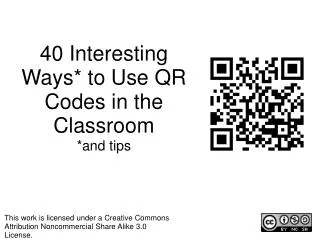 40 Interesting Ways* to Use QR Codes in the Classroom *and tips