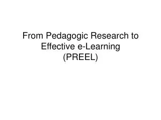 From Pedagogic Research to Effective e-Learning (PREEL)