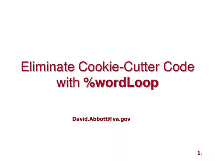 eliminate cookie cutter code with wordloop