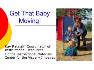 Get That Baby Moving!