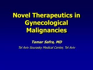 Novel Therapeutics in Gynecological Malignancies