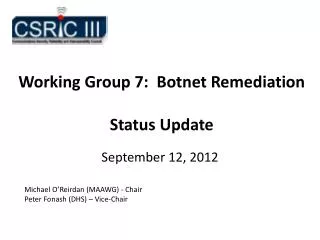 Working Group 7: Botnet Remediation Status Update