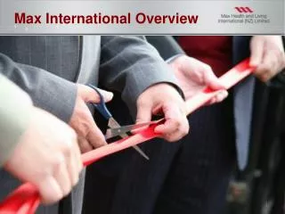Max International Overview