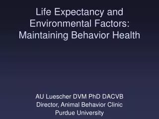 Life Expectancy and Environmental Factors: Maintaining Behavior Health