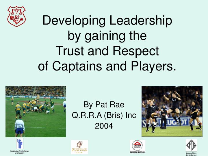 developing leadership by gaining the trust and respect of captains and players