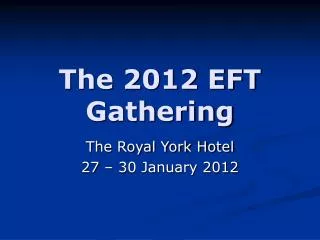 The 2012 EFT Gathering