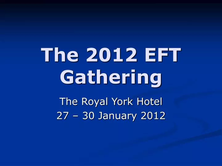 the 2012 eft gathering