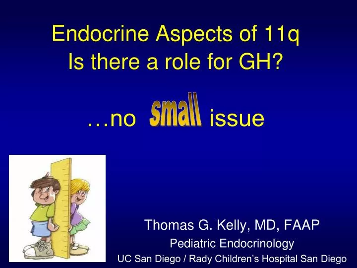 endocrine aspects of 11q is there a role for gh no issue