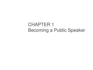 CHAPTER 1 Becoming a Public Speaker