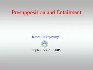 Presupposition and Entailment