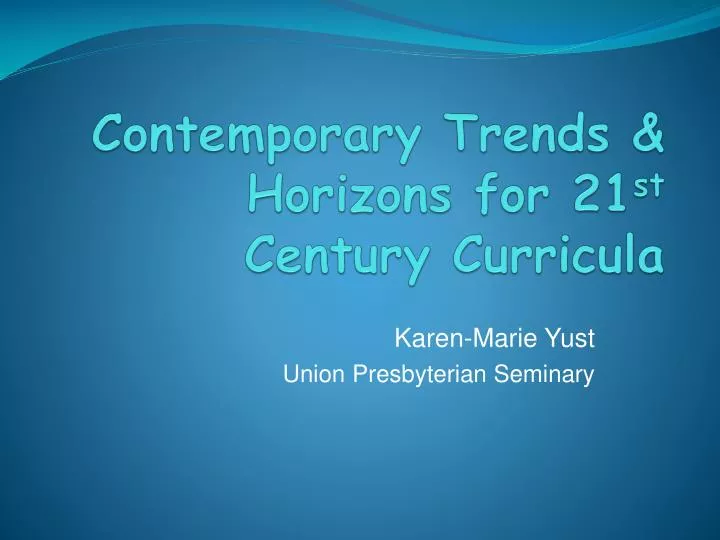 contemporary trends horizons for 21 st century curricula