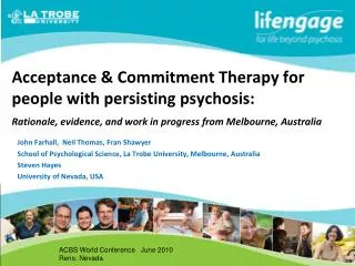 Acceptance &amp; Commitment Therapy for people with persisting psychosis: Rationale, evidence, and work in progress f