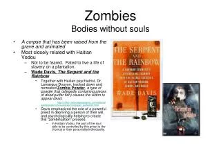 Zombies Bodies without souls