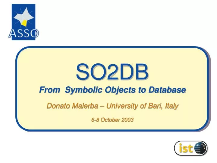 so2db from symbolic objects to database donato malerba university of bari italy 6 8 october 2003