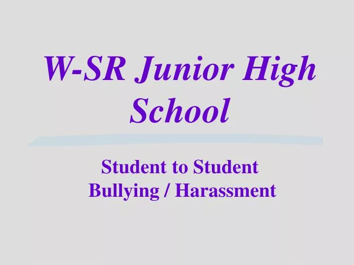 w sr junior high school student to student bullying harassment