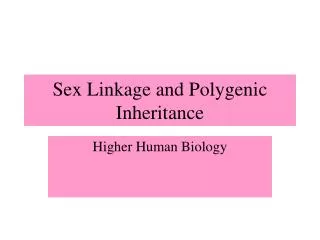Sex Linkage and Polygenic Inheritance