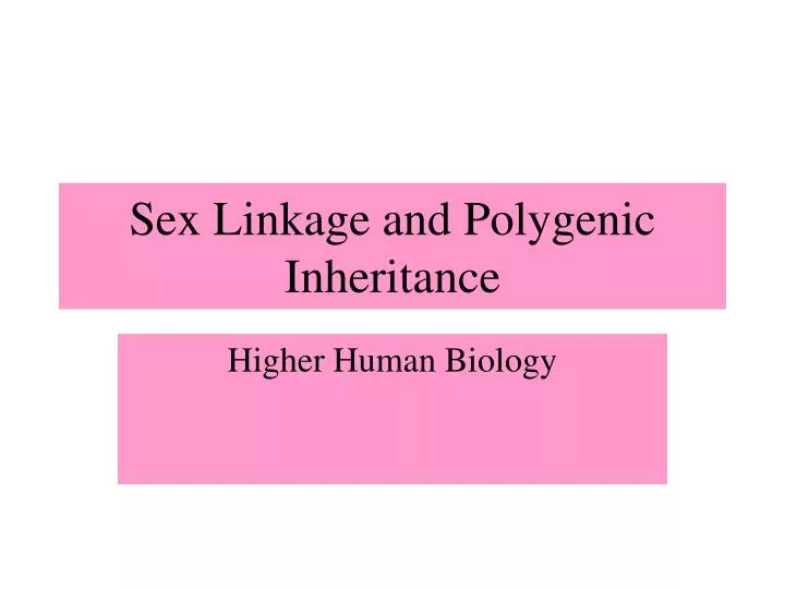 sex linkage and polygenic inheritance