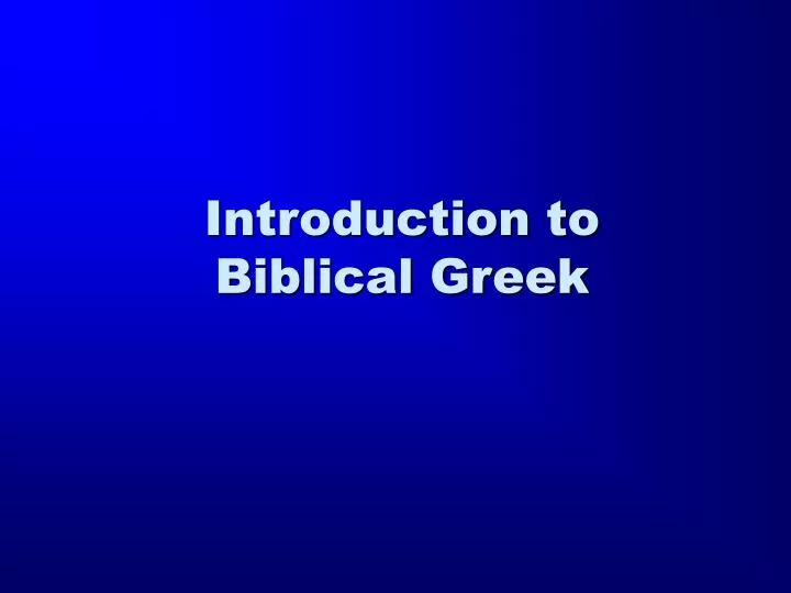 introduction to biblical greek