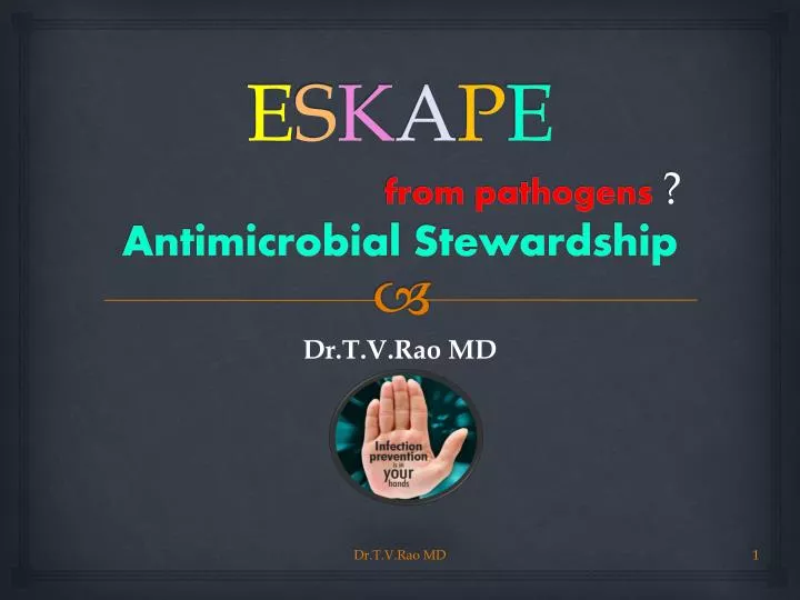 e s k a p e from pathogens antimicrobial stewardship