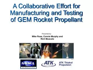 A Collaborative Effort for Manufacturing and Testing of GEM Rocket Propellant